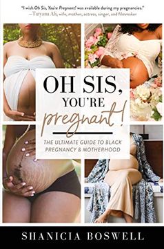 portada Oh Sis, You’Re Pregnant! The Ultimate Guide to Black Pregnancy & Motherhood (Gift for new Moms) 