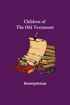 portada Children of the Old Testament (en Inglés)