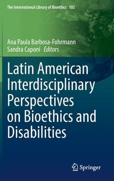 portada Latin American Interdisciplinary Perspectives on Bioethics and Disabilities (en Inglés)