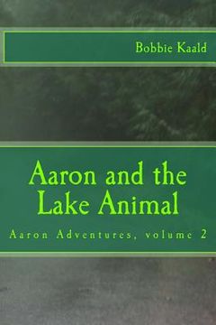 portada Aaron and the Lake Animal: Aaron adventures volume 2 (en Inglés)