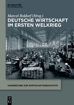 portada Deutsche Wirtschaft im Ersten Weltkrieg (Handbã Â¼Cher zur Wirtschaftsgeschichte) (German Edition) [Hardcover ] (en Alemán)