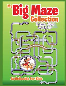 portada My Big Maze Collection: Children's Maze Activity Book (en Inglés)