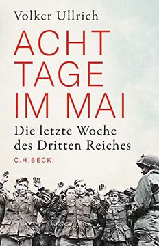 portada Acht Tage im Mai: Die Letzte Woche des Dritten Reiches (en Alemán)