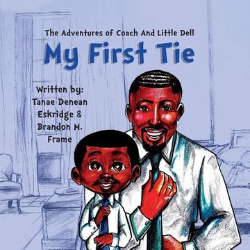 portada The Adventures of Coach and Little Dell: My First Tie (en Inglés)