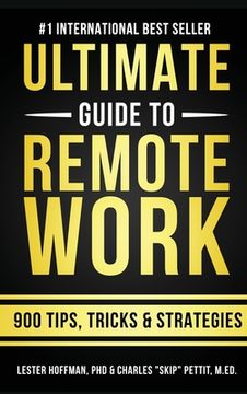 portada The Ultimate Guide to Remote Work: 900 Tips, Strategies and Insights (en Inglés)