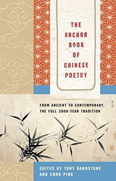 portada The Anchor Book of Chinese Poetry: From Ancient to Contemporary, the Full 3000-Year Tradition (en Inglés)