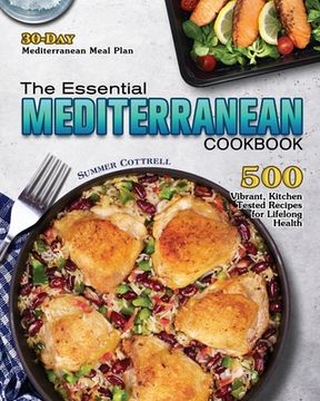 portada The Essential Mediterranean Cookbook: 500 Vibrant, Kitchen-Tested Recipes for Lifelong Health (30-Day Mediterranean Meal Plan) (in English)