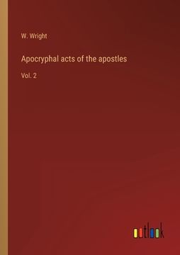 portada Apocryphal acts of the apostles: Vol. 2 (en Inglés)