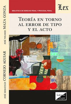 portada Teoría en torno al error de tipo y el acto (in Spanish)