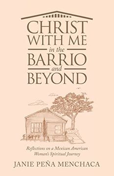 portada Christ With me in the Barrio and Beyond: Reflections on a Mexican American Woman’S Spiritual Journey (en Inglés)