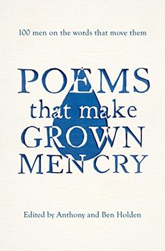 portada Poems That Make Grown Men Cry: 100 Men on the Words That Move Them