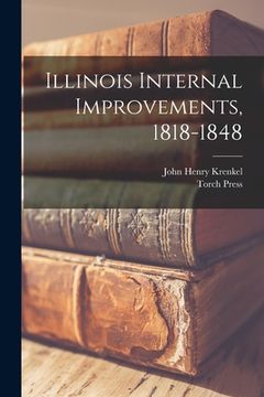 portada Illinois Internal Improvements, 1818-1848 (en Inglés)