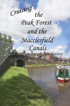 portada Cruising the Peak Forest and Macclesfield canals (with one eye on their history) (in English)