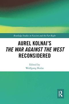 portada Aurel Kolnai's the war Against the West Reconsidered (Routledge Studies in Fascism and the far Right) (en Inglés)