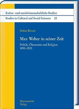 portada Max Weber in Seiner Zeit: Politik, Okonomie Und Religion 1890-1920 (en Alemán)