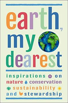 portada Earth, my Dearest: Inspirations on Nature, Conservation, Sustainability and Stewardship
