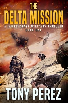 portada The Delta Mission: A James Chase Military Thriller Book One