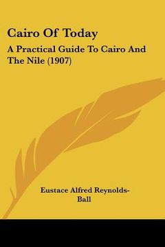 portada cairo of today: a practical guide to cairo and the nile (1907) (en Inglés)