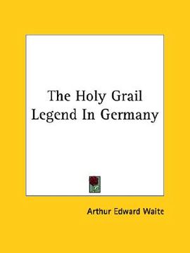 portada the holy grail legend in germany (en Inglés)
