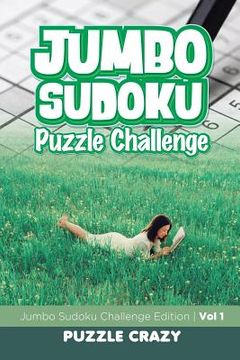 portada Jumbo Sudoku Puzzle Challenge Vol 1: Jumbo Sudoku Challenge Edition (en Inglés)
