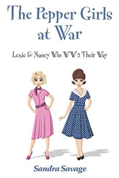 portada The Pepper Girls at War: Lexie & Nancy win ww2 Their way (en Inglés)