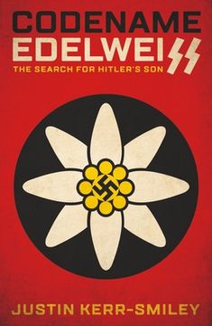 portada Codename Edelweiss: The Search for Hitler's Son (en Inglés)