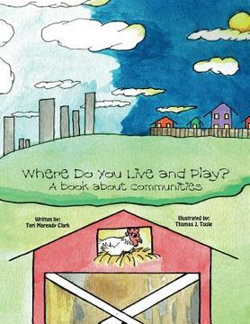 portada Where Do You Live and Play?: A book about communities