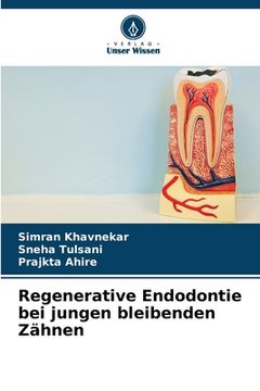 portada Regenerative Endodontie bei jungen bleibenden Zähnen (en Alemán)