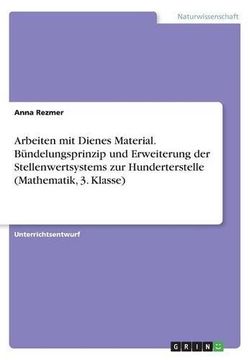 portada Arbeiten Mit Dienes Material. Bundelungsprinzip Und Erweiterung Der Stellenwertsystems Zur Hunderterstelle (Mathematik, 3. Klasse) (German Edition)