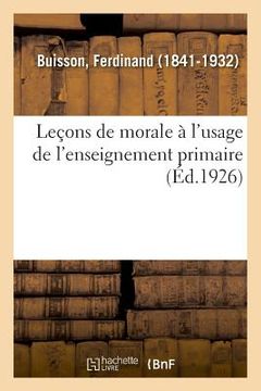 portada Leçons de Morale À l'Usage de l'Enseignement Primaire (en Francés)