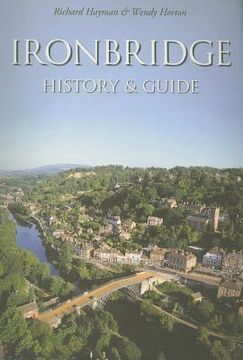 portada ironbridge: history & guide (en Inglés)