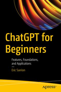 portada ChatGPT for Beginners: Features, Foundations, and Applications (in English)