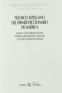portada Tesoro castellano del primer diccionario de América: Lemas y concordancias del vocabulario español - nahuatl (1555) de Alonso de Molina (Verbum Mayor)