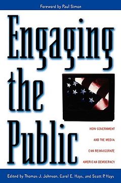 portada engaging the public: how government and the media can reinvigorate american democracy (en Inglés)