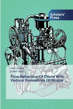 portada Flow Behaviour Of Elbow With Various Geometries Of Nozzle (en Inglés)