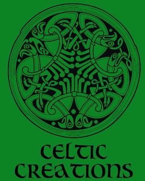 portada Celtic Creations - Adult Coloring / Colouring Book - Relaxation Stress Art: 38 patterns to color in, with only one design per page (en Inglés)