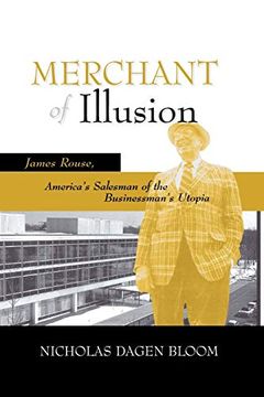 portada Merchant of Illusion: James Rouse, America's Salesman of the Businessman's Utopia (Urban Life and Urban Landscape Series) (en Inglés)