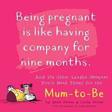 portada Being Pregnant Is Like Having Company for Nine Months: And 174 Other Laughs (Because You'll Need Them) for the Mom-to-Be (Perret's Joke Book)