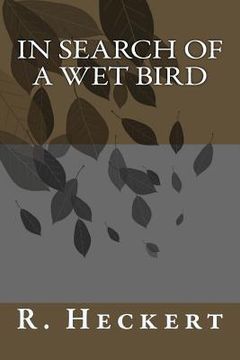 portada In Search of a Wet Bird: Springing Up (en Inglés)