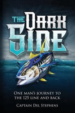 portada The Dark Side: One Man's Journey to the 125 Line and Back (en Inglés)