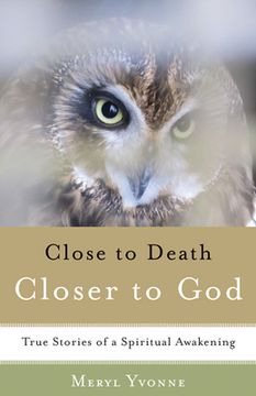 portada Closer to Death, Closer to God: True Stories of a Spiritual Awakening (en Inglés)