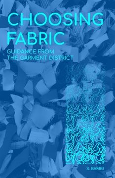 portada Choosing Fabric: Guidance from the Garment District (en Inglés)
