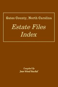 portada Gates County, North Carolina Estate Files Index (en Inglés)