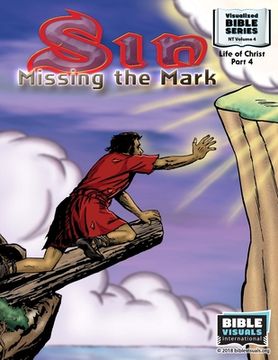 portada Sin: Missing the Mark: New Testament Volume 4: Life of Christ Part 4 (in English)