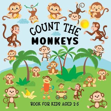 portada Count The Monkeys: Book For Kids Aged 2-5 (en Inglés)