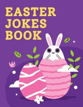Easter Jokes Book: : > Lovely Jokes for kids, Ages 5-12! (en Inglés)