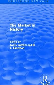 portada The Market in History (Routledge Revivals) (en Inglés)