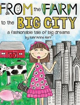 portada From the Farm to the Big City: a fashionable tale of big dreams (en Inglés)