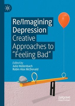 portada Re/Imagining Depression: Creative Approaches to "Feeling Bad" 