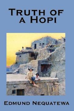 portada truth of a hopi: stories relating to the origin, myths and clan histories of the hopi (in English)